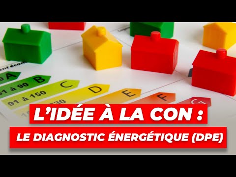 L&#039;idée à la con : le diagnostic énergétique (DPE)
