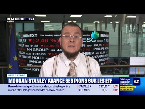 BFM Crypto: Morgan Stanley avance ses pions sur les ETF
