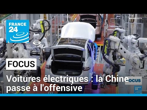 Voitures électriques : la Chine passe à l&#039;offensive • FRANCE 24