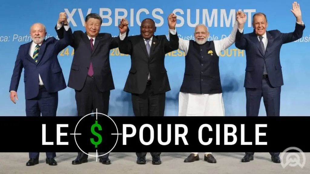 BRICS le dollar pour cible