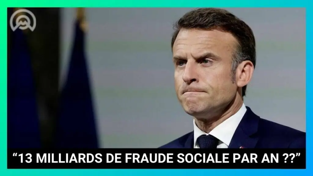 “13 MILLIARDS DE FRAUDE SOCIALE PAR AN ”