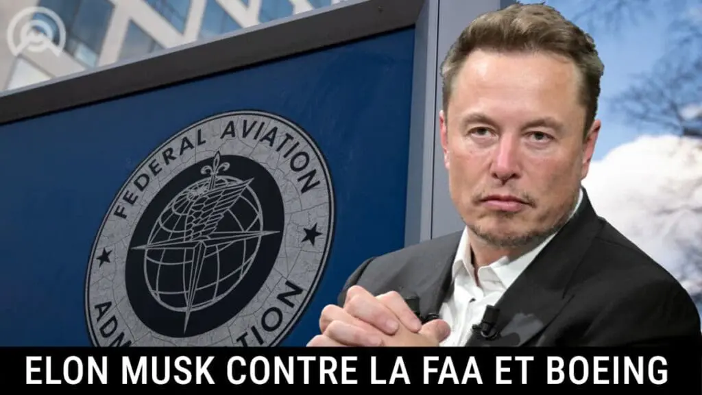 Elon contre la FAA et Boeing