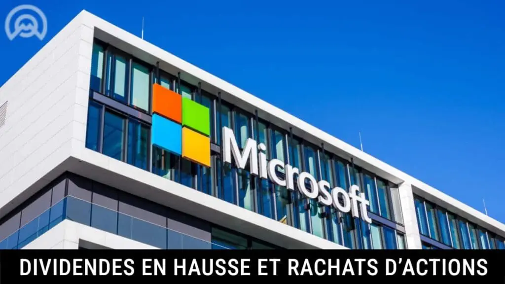 microsoft augmente son dividende et ses rachats d'actions