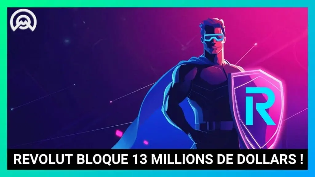 Fraude Revolut bloque 13 millions de Dollars