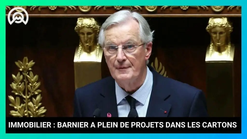 Immobilier projet Barnier 2024
