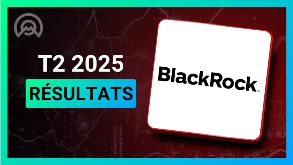 Résultats trimestriels BlackRock T2 2025