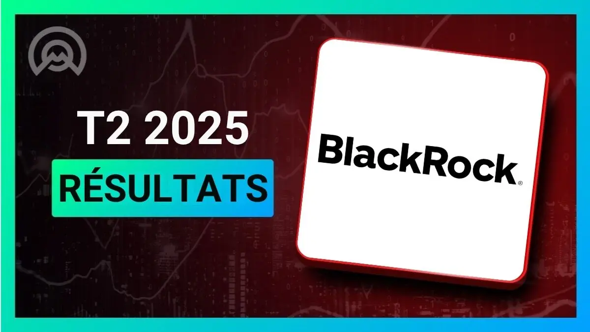 Résultats trimestriels BlackRock T2 2025